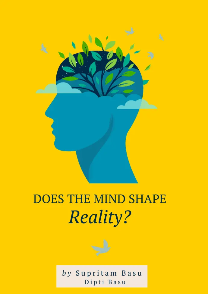 Does the mind Shapes Reality